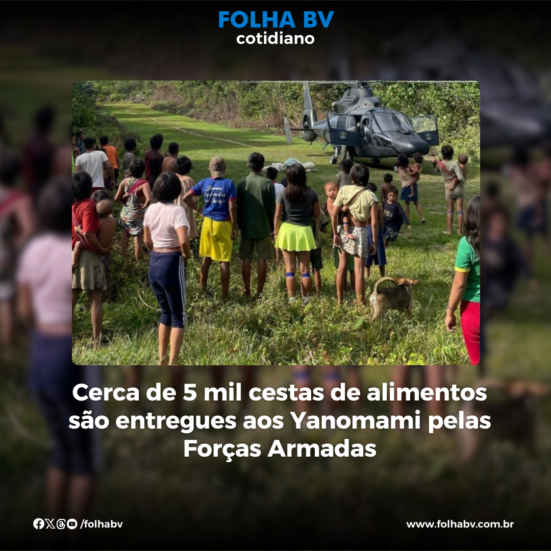 https://www.folhabv.com.br/cotidiano/cerca-de-5-mil-cestas-de-alimentos-sao-entregues-aos-yanomami-pelas-forcas-armadas/