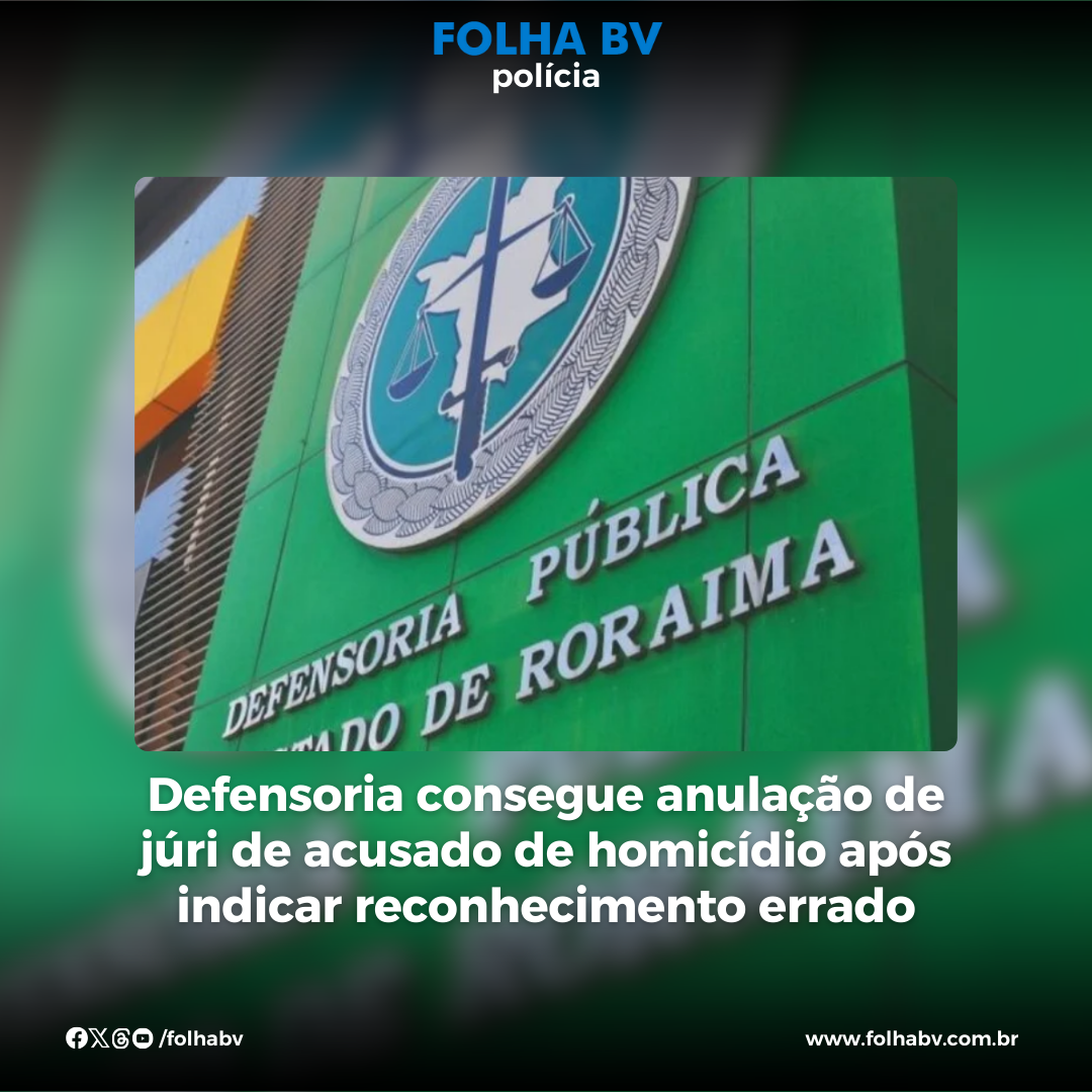 https://www.folhabv.com.br/policia/defensoria-consegue-anulacao-de-juri-de-acusado-de-homicidio-apos-indicar-reconhecimento-errado/