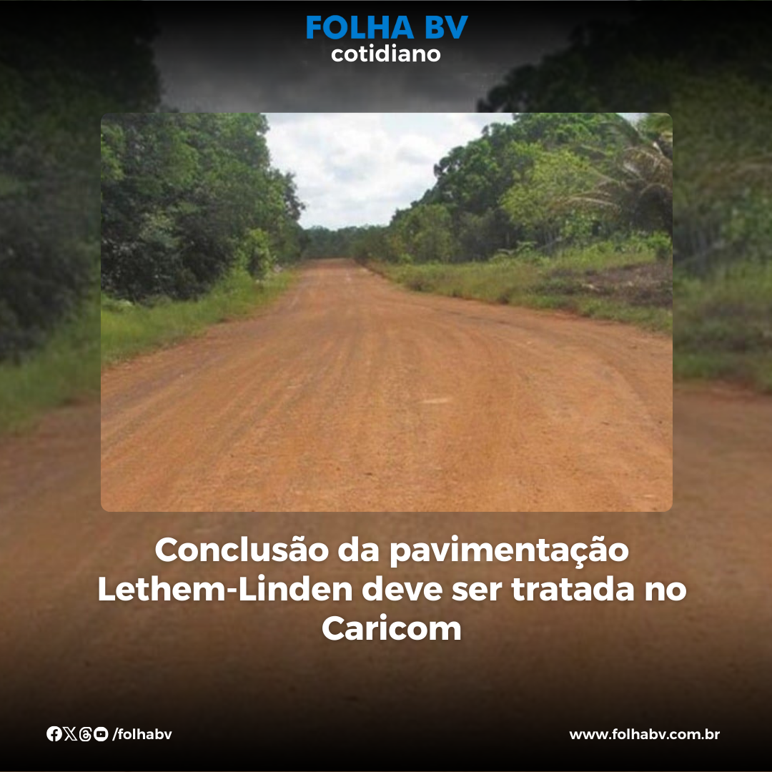 https://www.folhabv.com.br/cotidiano/conclusao-da-pavimentacao-lethem-linden-deve-ser-tratada-no-caricom/