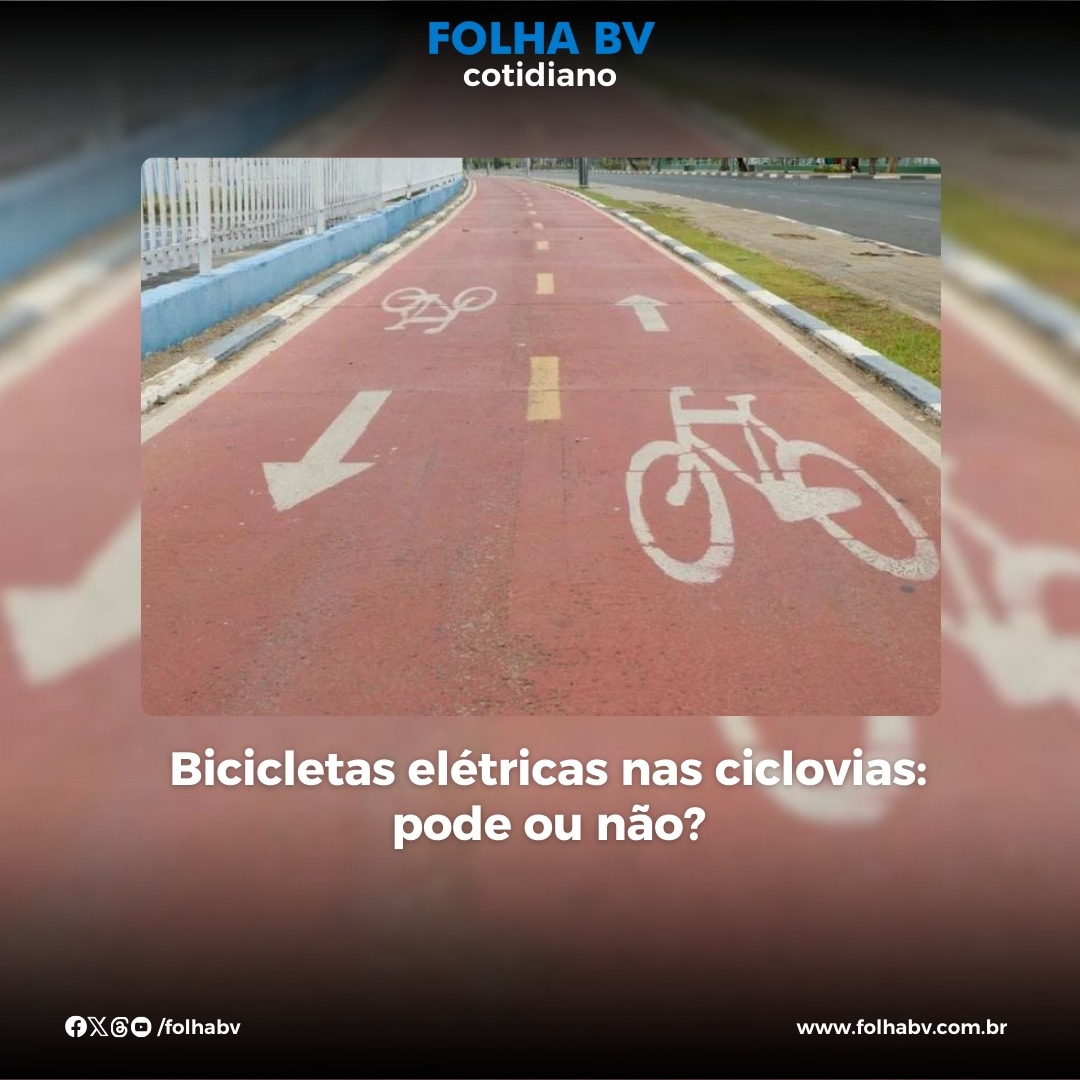 https://www.folhabv.com.br/cotidiano/bicicletas-eletricas-nas-ciclovias-pode-ou-nao/