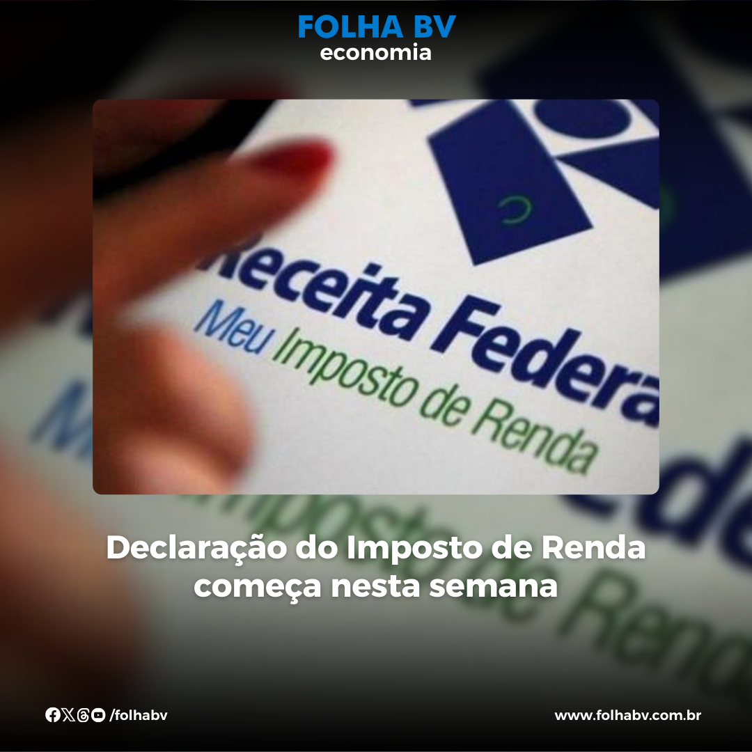 https://www.folhabv.com.br/economia/declaracao-do-imposto-de-renda-comeca-nesta-semana/