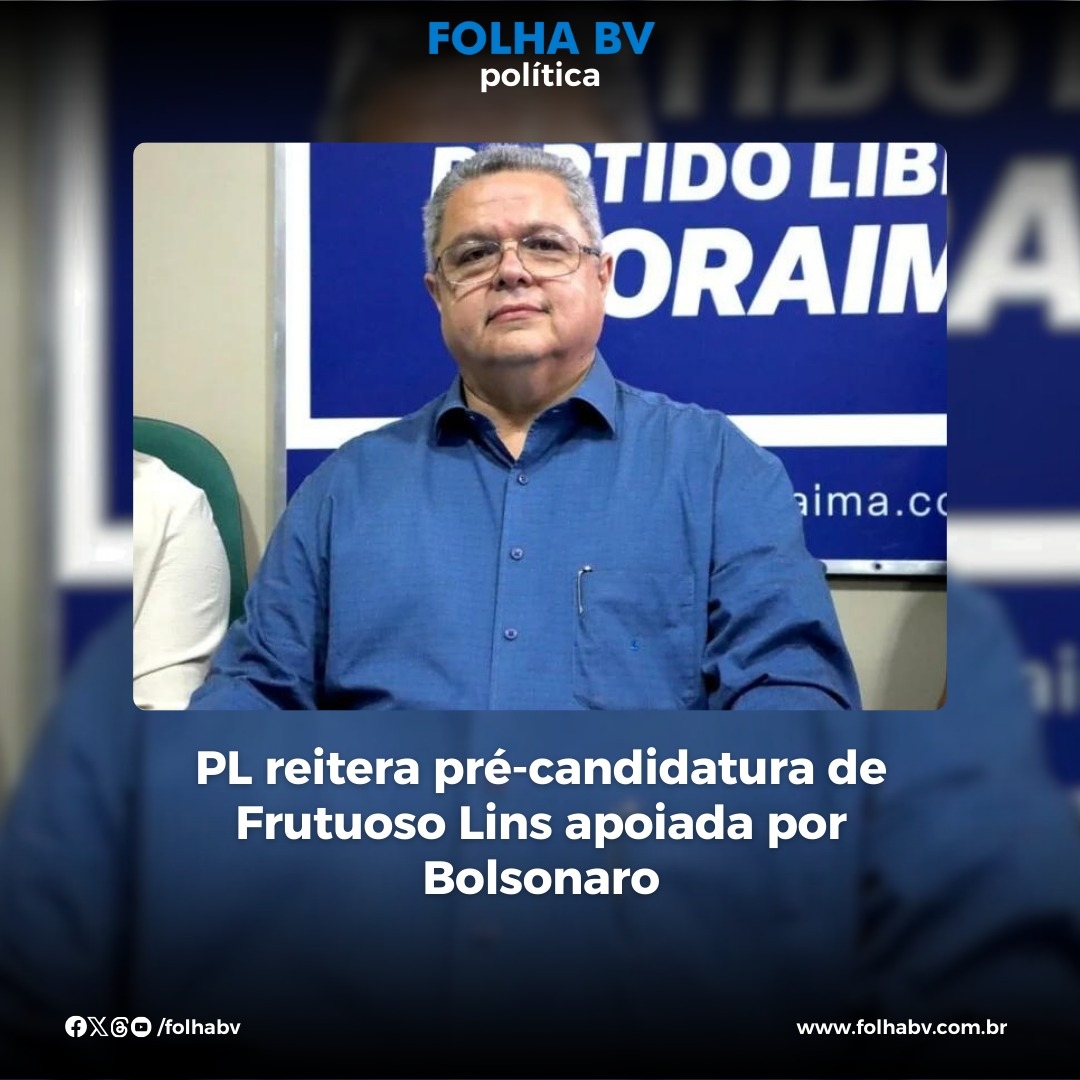 https://www.folhabv.com.br/politica/pl-reitera-pre-candidatura-de-frutuoso-lins-apoiada-por-bolsonaro/
