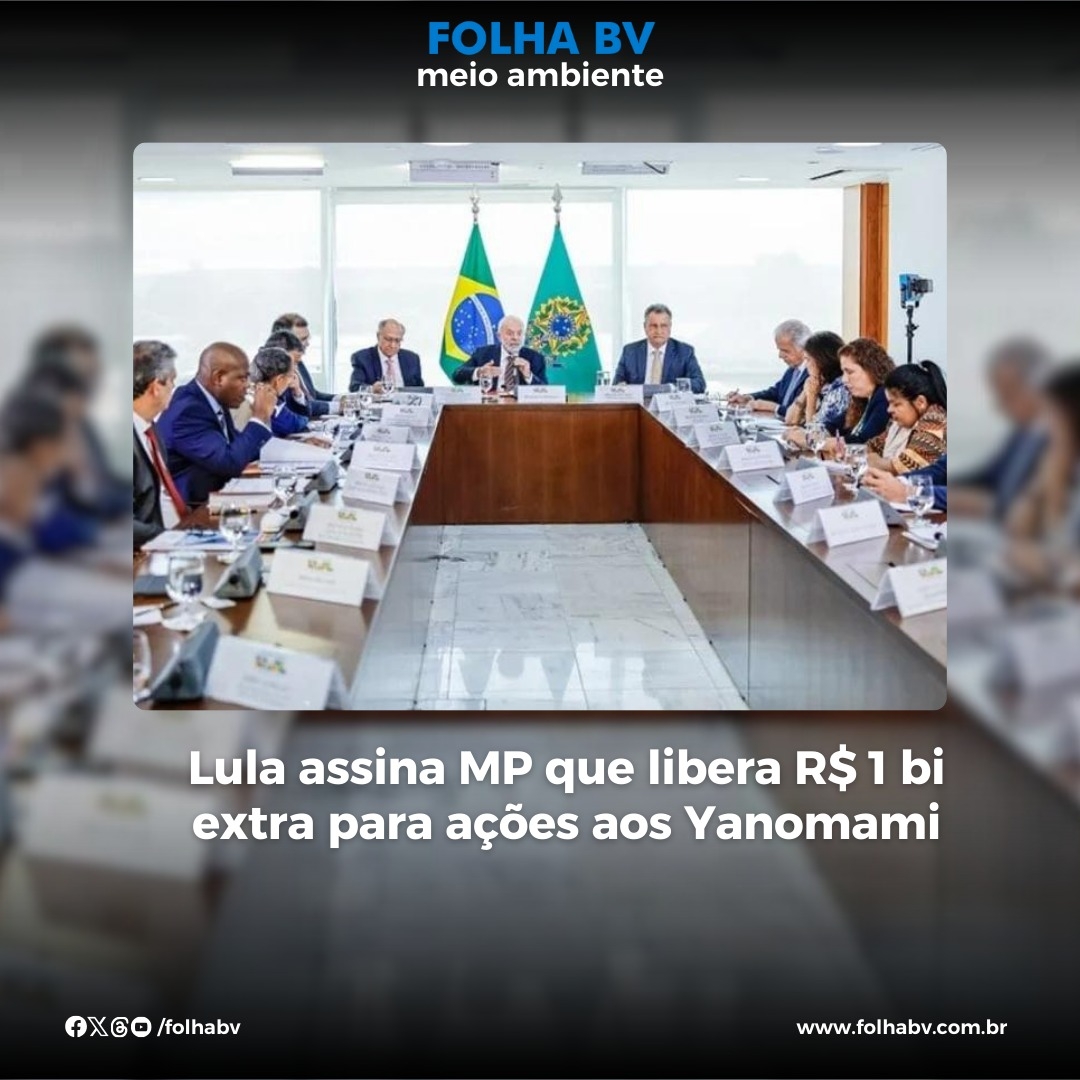 https://www.folhabv.com.br/cotidiano/meio-ambiente/lula-assina-mp-que-libera-r-1-bi-extra-para-acoes-aos-yanomami/