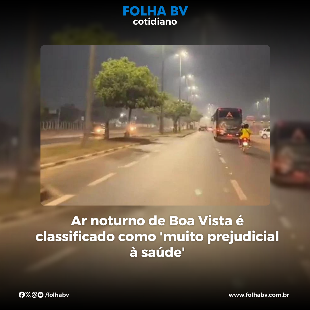 https://www.folhabv.com.br/cotidiano/ar-noturno-de-boa-vista-e-classificado-como-muito-prejudicial-a-saude/