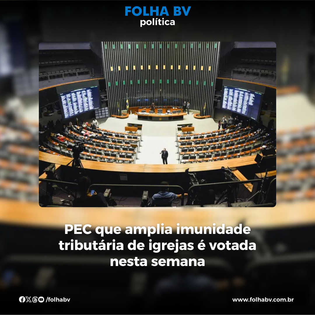 https://www.folhabv.com.br/politica/pec-que-amplia-imunidade-tributaria-de-igrejas-e-votada-nesta-semana/