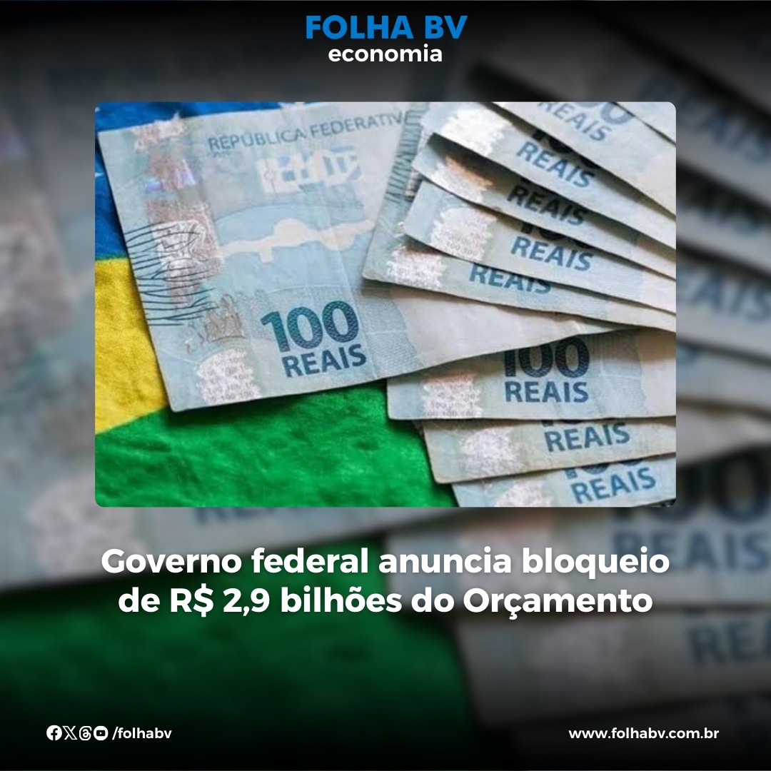https://www.folhabv.com.br/geral/governo-federal-anuncia-bloqueio-de-r-29-bilhoes-do-orcamento/