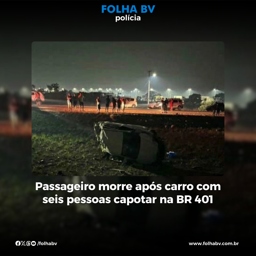 https://www.folhabv.com.br/policia/passageiro-morre-apos-carro-com-seis-pessoas-capotar-na-br-401/