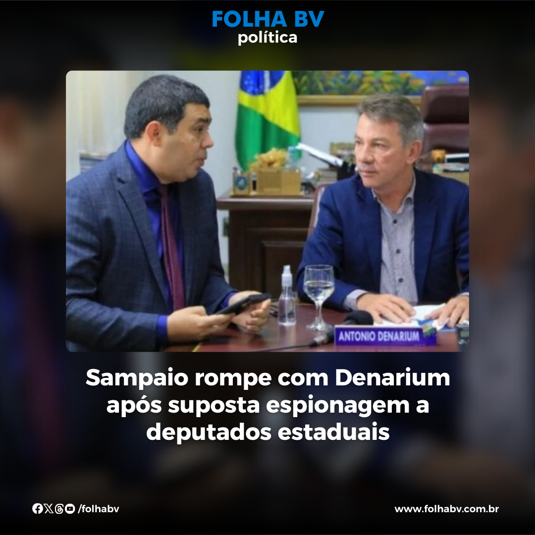 https://www.folhabv.com.br/politica/sampaio-rompe-com-denarium-apos-suposta-espionagem-a-deputados-estaduais/