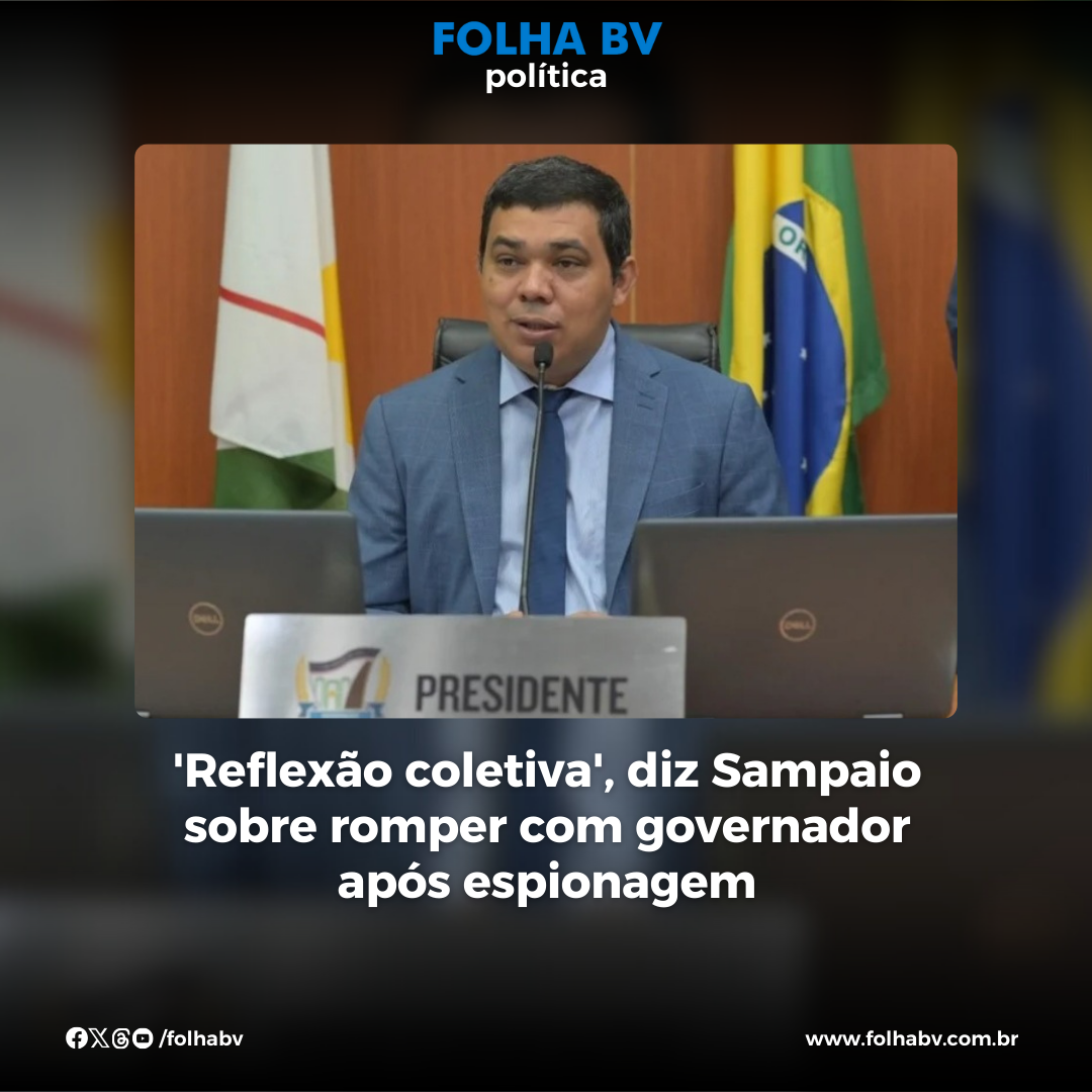 https://www.folhabv.com.br/politica/reflexao-coletiva-diz-sampaio-sobre-romper-com-governador-apos-espionagem/