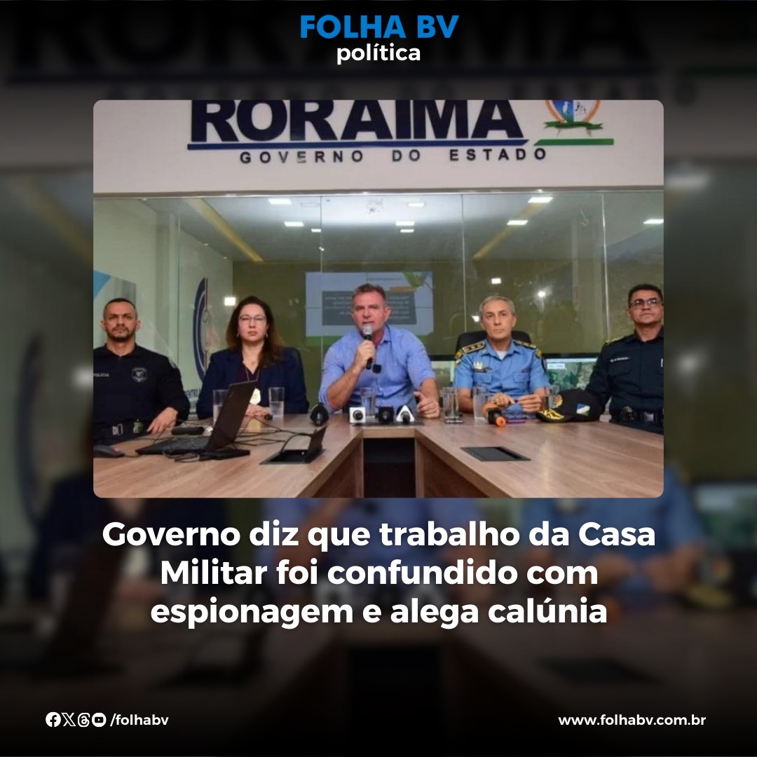 https://www.folhabv.com.br/politica/governo-diz-que-trabalho-da-casa-militar-foi-confundido-com-espionagem-e-alega-calunia/