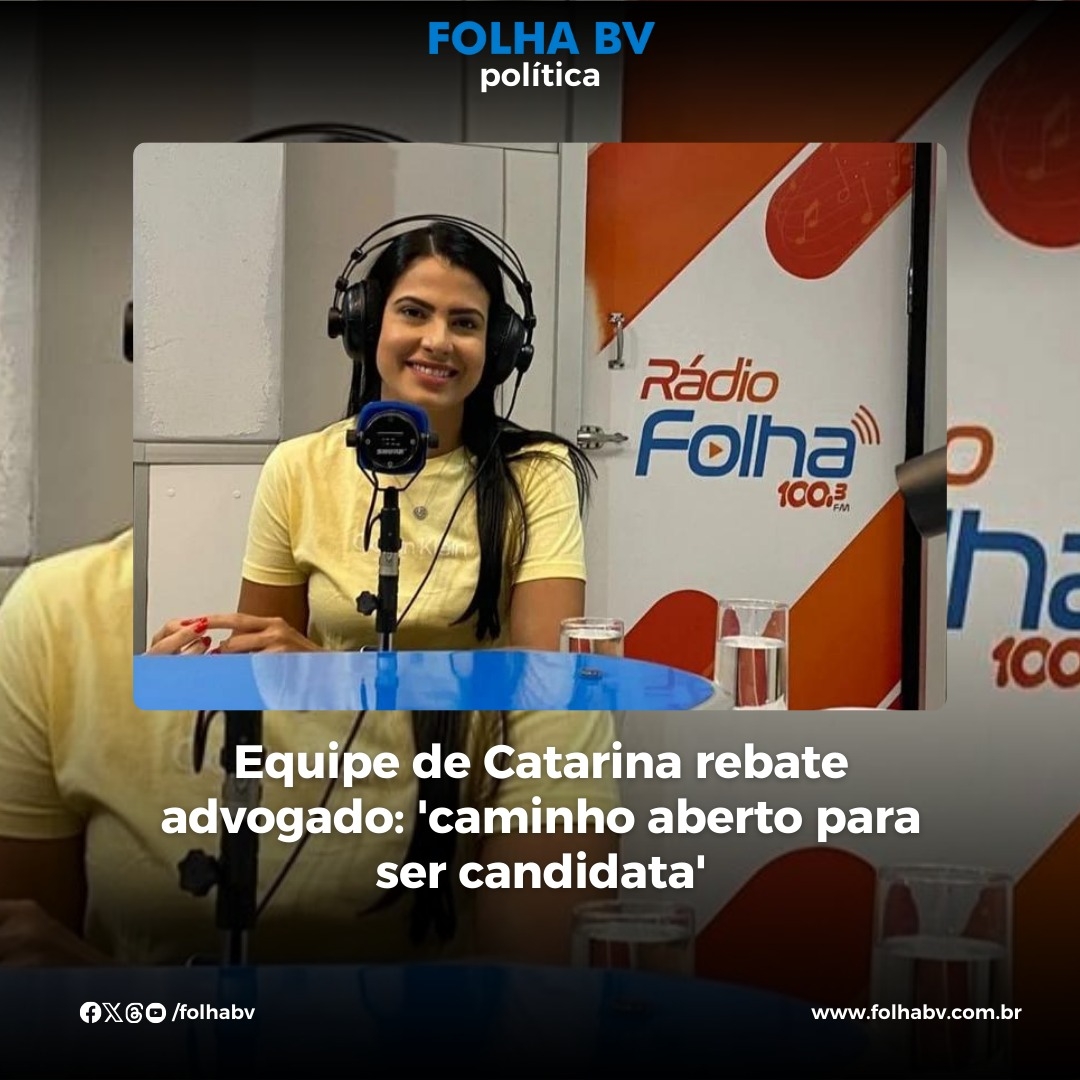 https://www.folhabv.com.br/politica/equipe-de-catarina-rebate-advogado-caminho-aberto-para-ser-candidata/