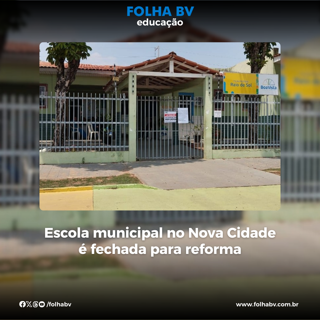 https://www.folhabv.com.br/educacao/escola-municipal-no-nova-cidade-e-fechada-para-reforma/