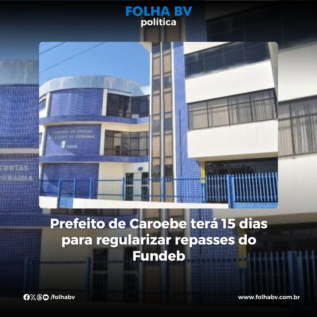 https://www.folhabv.com.br/politica/prefeito-de-caroebe-tera-15-dias-para-regularizar-repasses-do-fundeb/