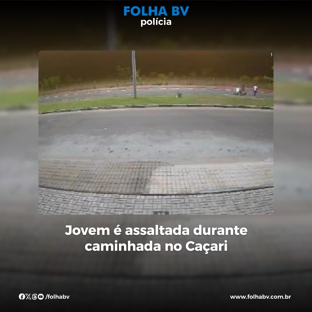 https://www.folhabv.com.br/policia/jovem-e-assaltada-durante-caminhada-no-cacari-veja-video/