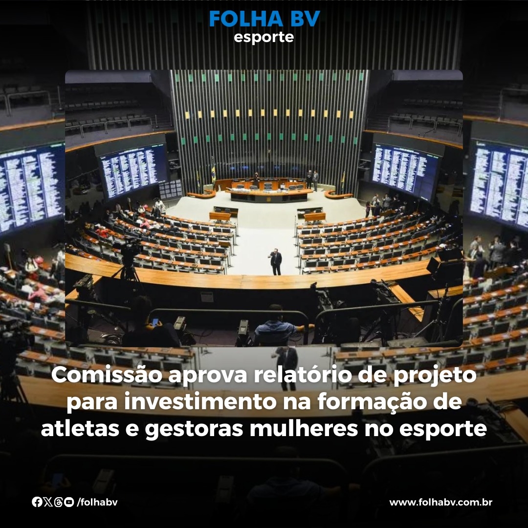 https://www.folhabv.com.br/esporte/comissao-aprova-relatorio-de-projeto-para-investimento-na-formacao-de-atletas-e-gestoras-mulheres-no-esporte/