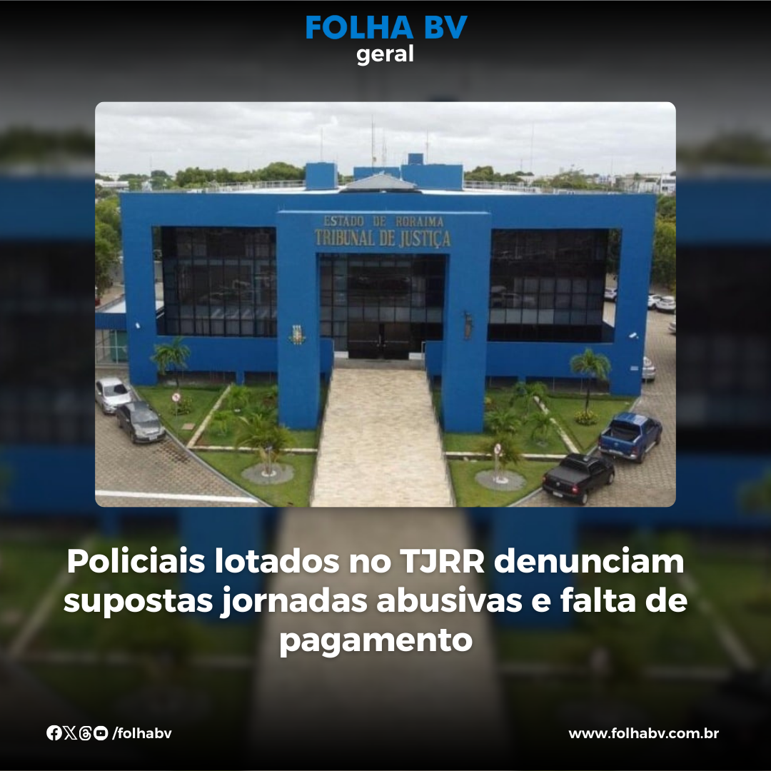 https://www.folhabv.com.br/geral/policiais-lotados-no-tjrr-denunciam-jornadas-abusivas-de-trabalho-e-falta-de-pagamento/