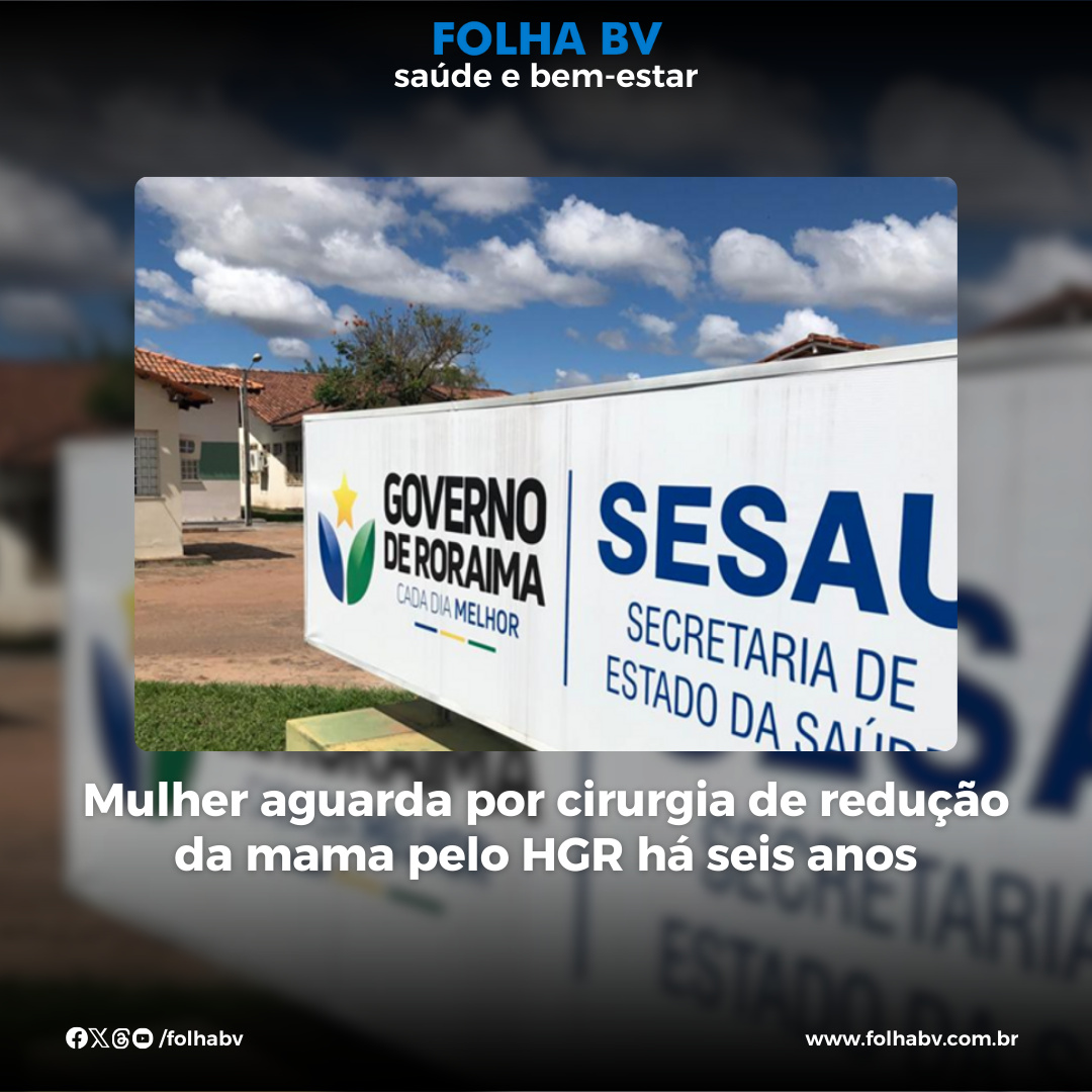 https://www.folhabv.com.br/saude-e-bem-estar/mulher-aguarda-por-cirurgia-de-reducao-da-mama-pelo-hgr-ha-seis-anos/