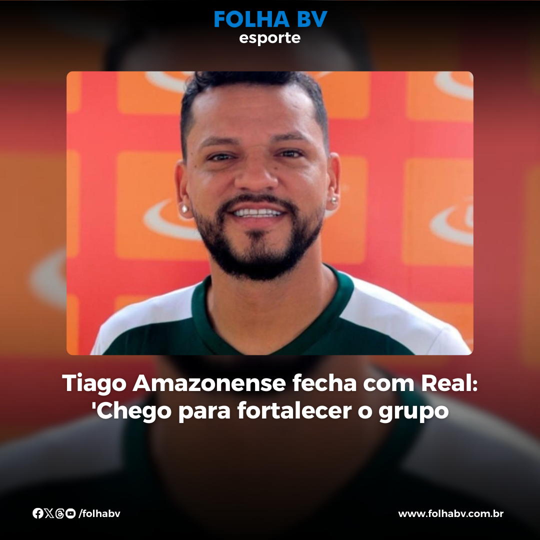 https://www.folhabv.com.br/esporte/tiago-amazonense-fecha-com-real-chego-para-fortalecer-o-grupo/