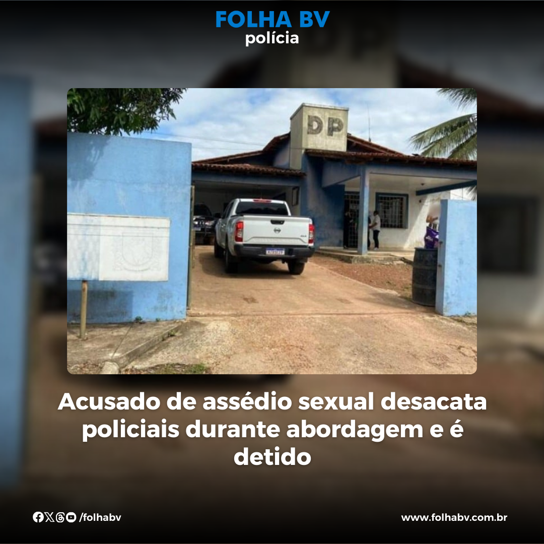 https://www.folhabv.com.br/policia/acusado-de-assedio-sexual-desacata-policiais-durante-abordagem-e-e-detido/