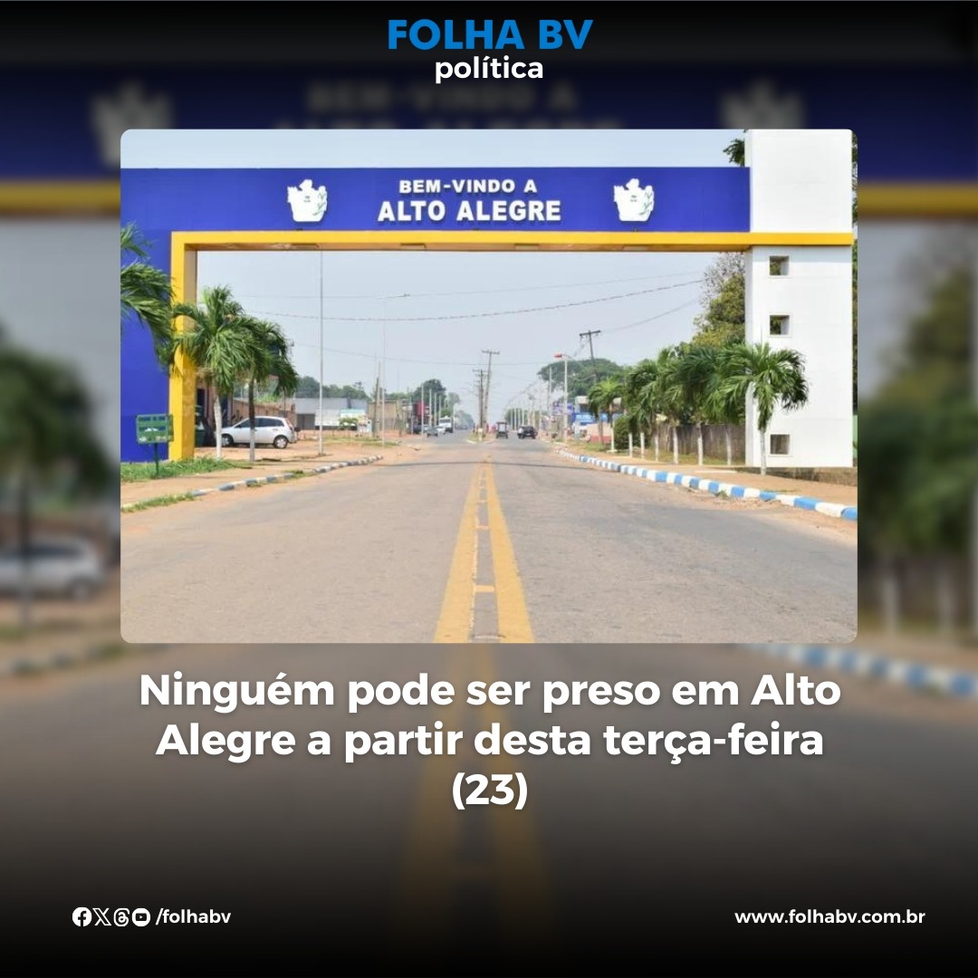 https://www.folhabv.com.br/politica/ninguem-pode-ser-preso-em-alto-alegre-a-partir-desta-terca-feira-23/