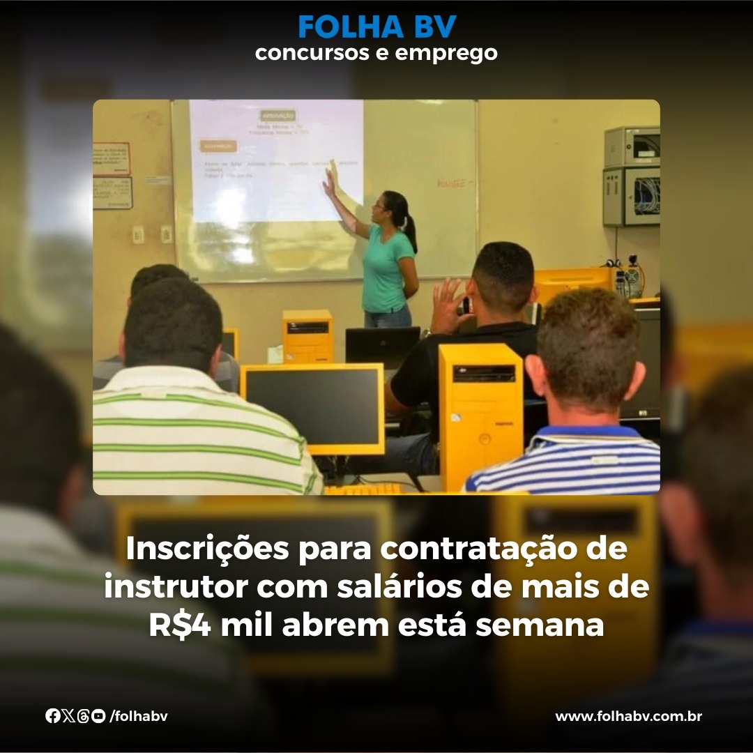 https://www.folhabv.com.br/concursos-e-emprego/inscricoes-para-contratacao-de-instrutor-com-salarios-de-mais-de-r4-mil-abrem-esta-semana/
