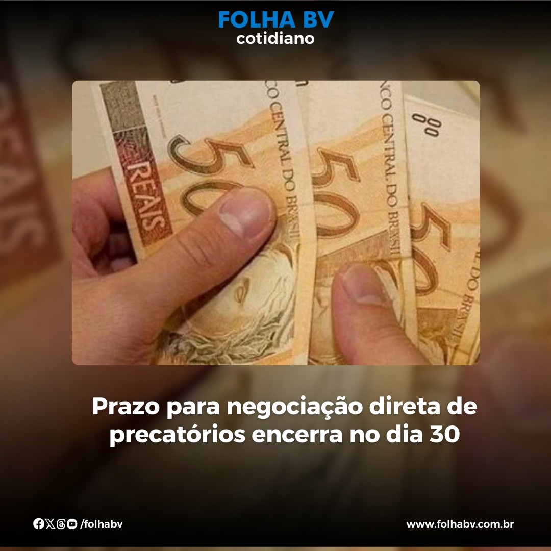 https://www.folhabv.com.br/cotidiano/prazo-para-negociacao-direta-de-precatorios-encerra-no-dia-30/
