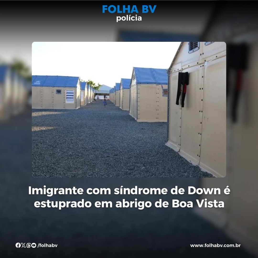https://www.folhabv.com.br/policia/imigrante-com-sindrome-de-down-e-estuprado-em-abrigo-de-boa-vista/