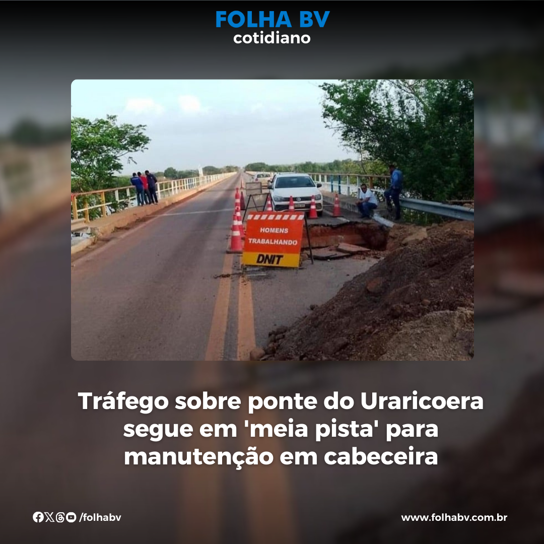 https://www.folhabv.com.br/cotidiano/trafego-sobre-ponte-do-uraricoera-segue-em-meia-pista-para-manutencao-em-cabeceira/