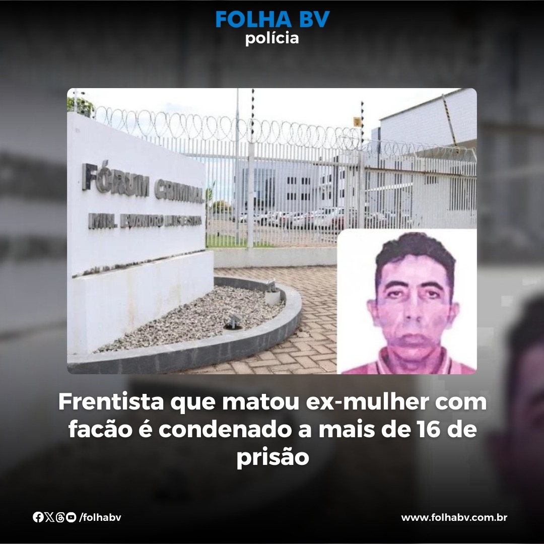 https://www.folhabv.com.br/policia/frentista-que-matou-ex-mulher-com-facao-e-condenado-a-mais-de-16-de-prisao/