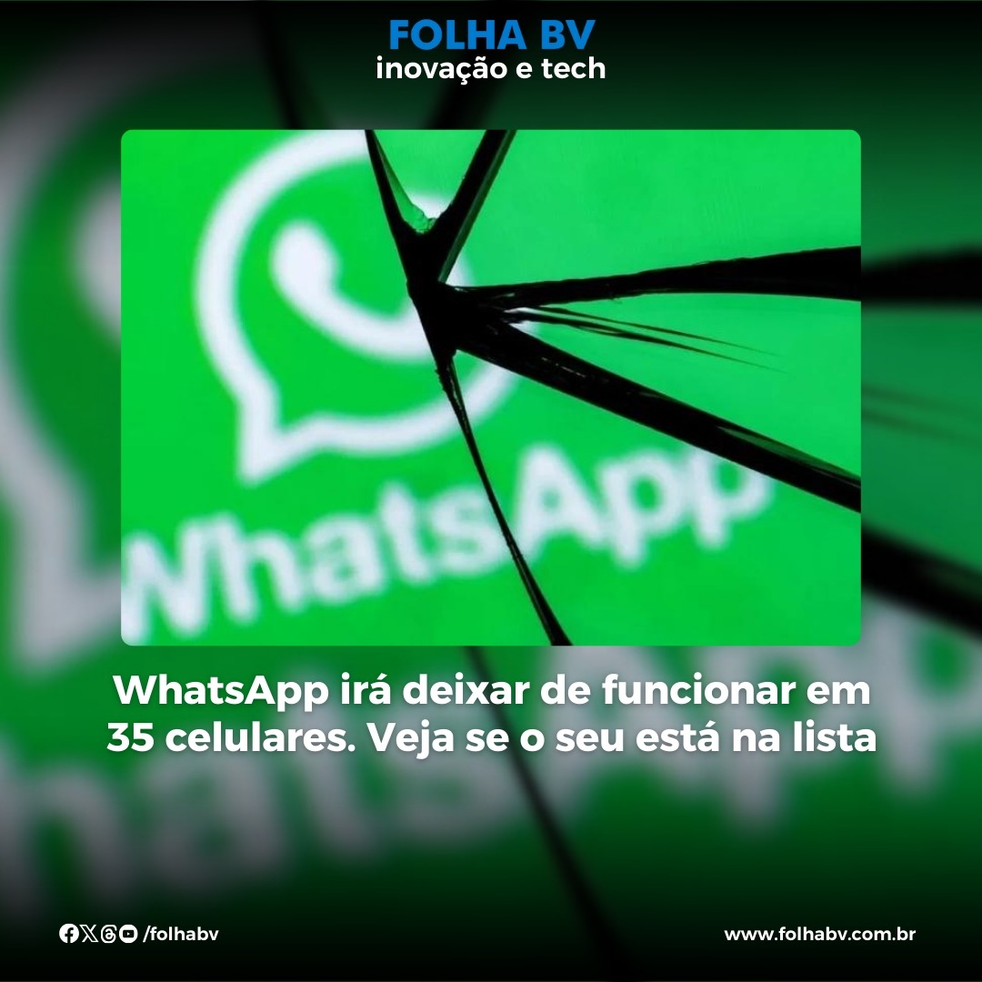 https://www.folhabv.com.br/inovacao-e-tech/whatsapp-ira-deixar-de-funcionar-em-35-celulares-veja-se-o-seu-esta-na-lista/
