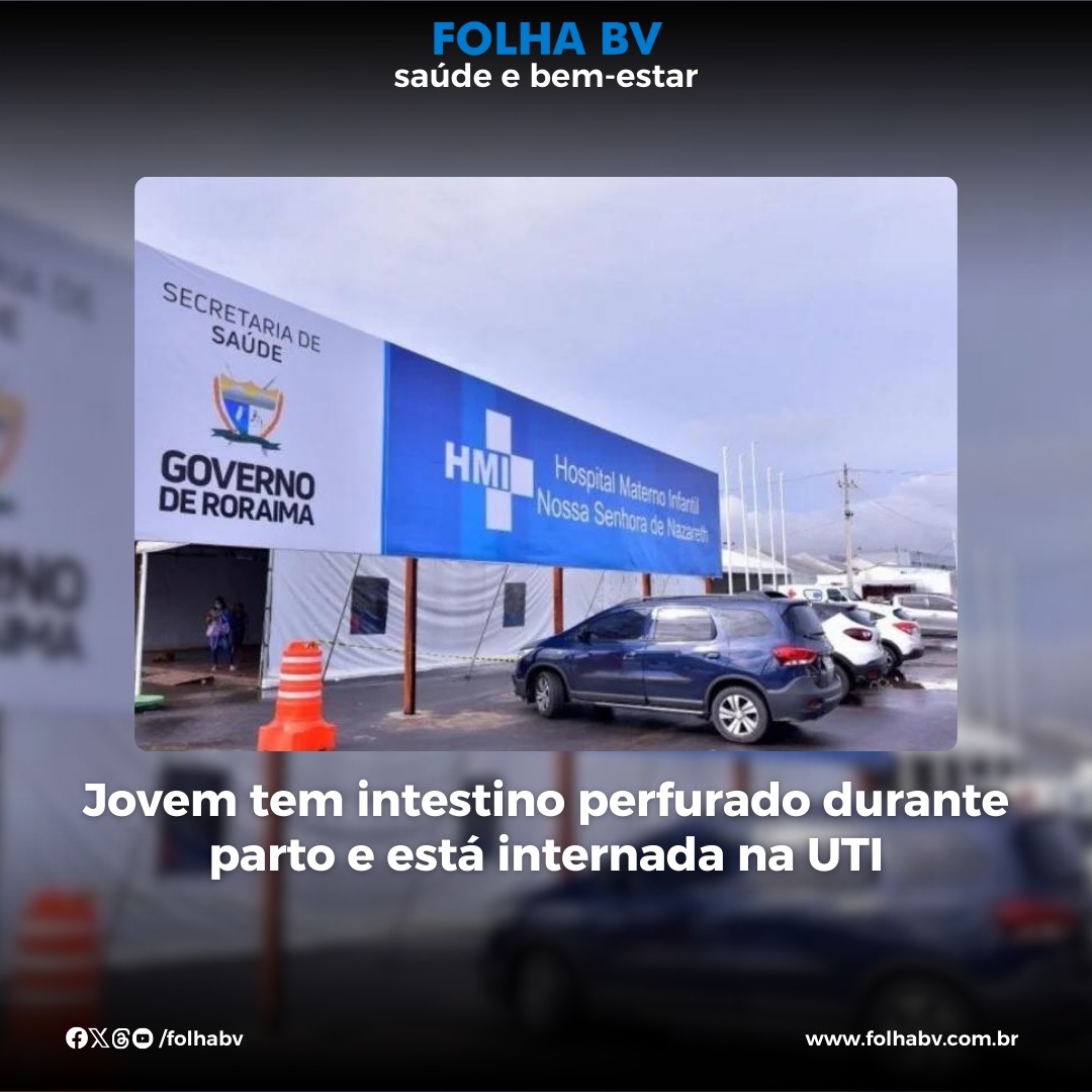 https://www.folhabv.com.br/saude-e-bem-estar/jovem-tem-intestino-perfurado-durante-parto-e-esta-internada-na-uti/