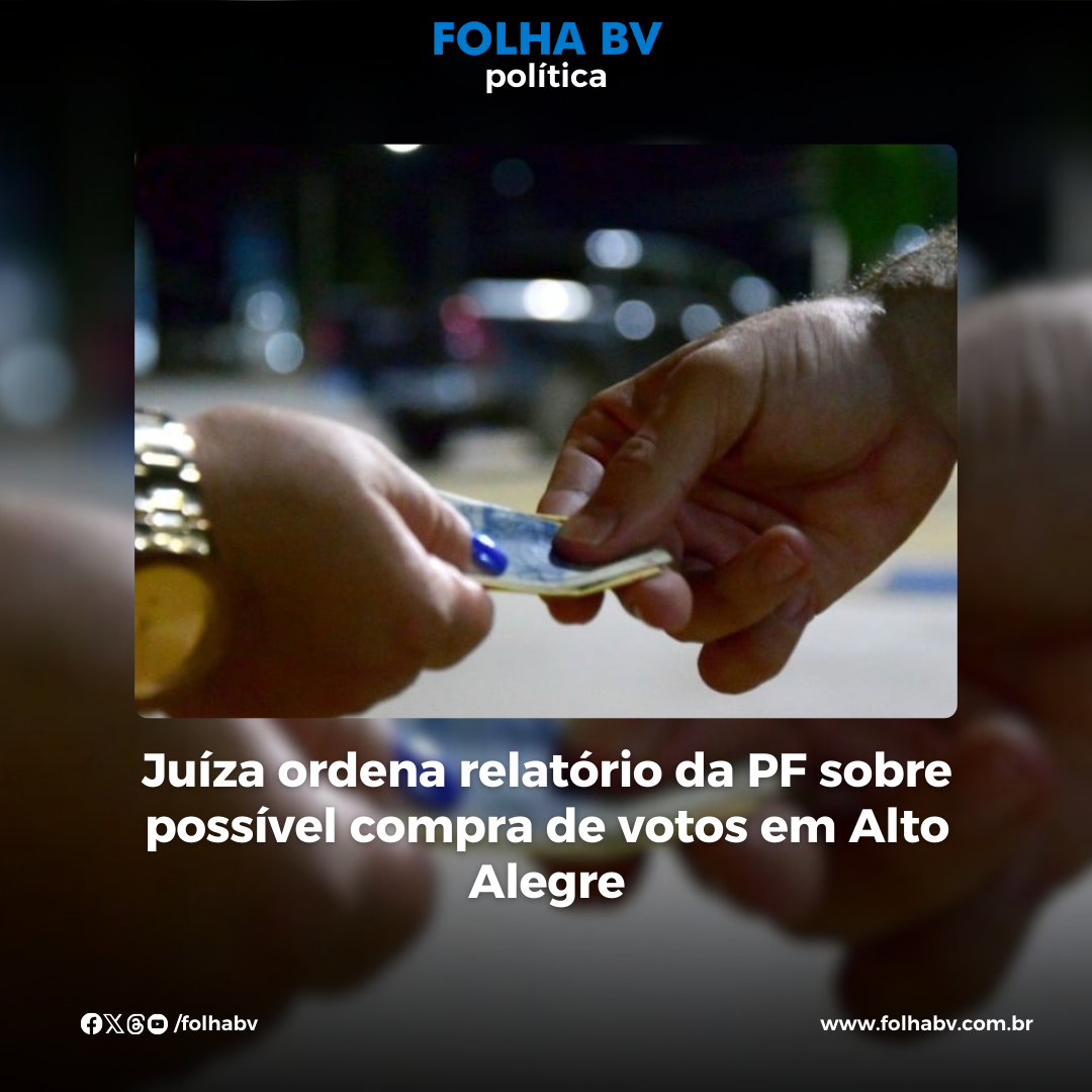 https://www.folhabv.com.br/politica/juiza-ordena-relatorio-da-pf-sobre-possivel-compra-de-votos-em-alto-alegre/