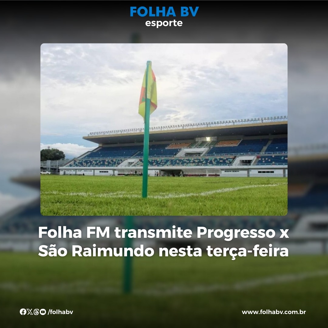 https://www.folhabv.com.br/esporte/folha-fm-transmite-progresso-x-sao-raimundo-nesta-terca-feira/