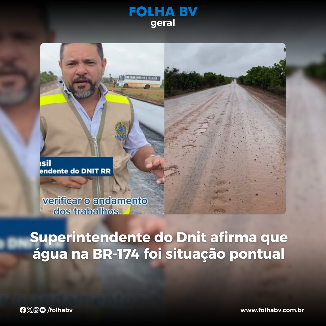https://www.folhabv.com.br/geral/superintendente-do-dnit-afirma-que-agua-na-br-174-foi-situacao-pontual-veja-video/