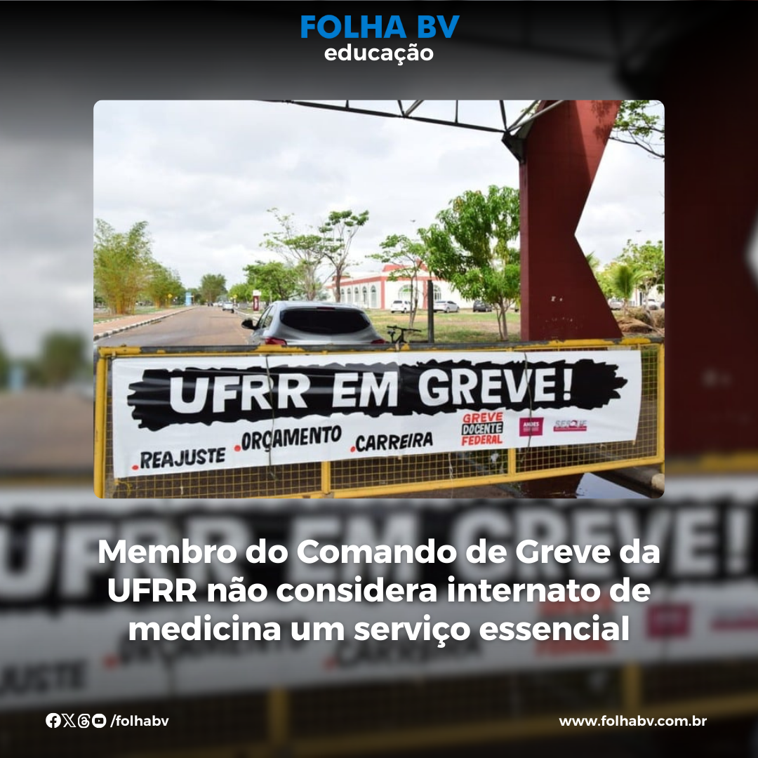 https://www.folhabv.com.br/educacao/membro-do-comando-de-greve-da-ufrr-nao-considera-internato-de-medicina-um-servico-essencial/