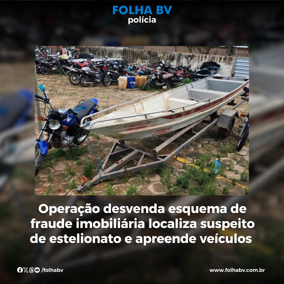 https://www.folhabv.com.br/policia/operacao-desvenda-esquema-de-fraude-imobiliaria-localiza-suspeito-de-estelionato-e-apreende-veiculos/