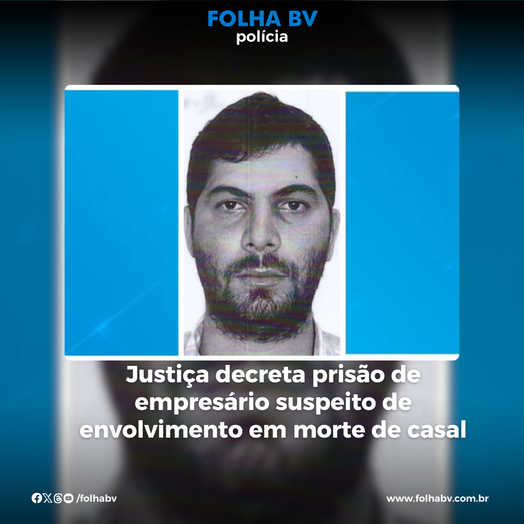 https://www.folhabv.com.br/policia/justica-decreta-prisao-de-empresario-suspeito-de-envolvimento-em-morte-de-casal/