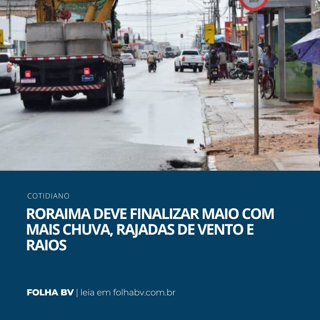 https://www.folhabv.com.br/cotidiano/meio-ambiente/roraima-deve-finalizar-maio-com-mais-chuva-rajadas-de-vento-e-raios/