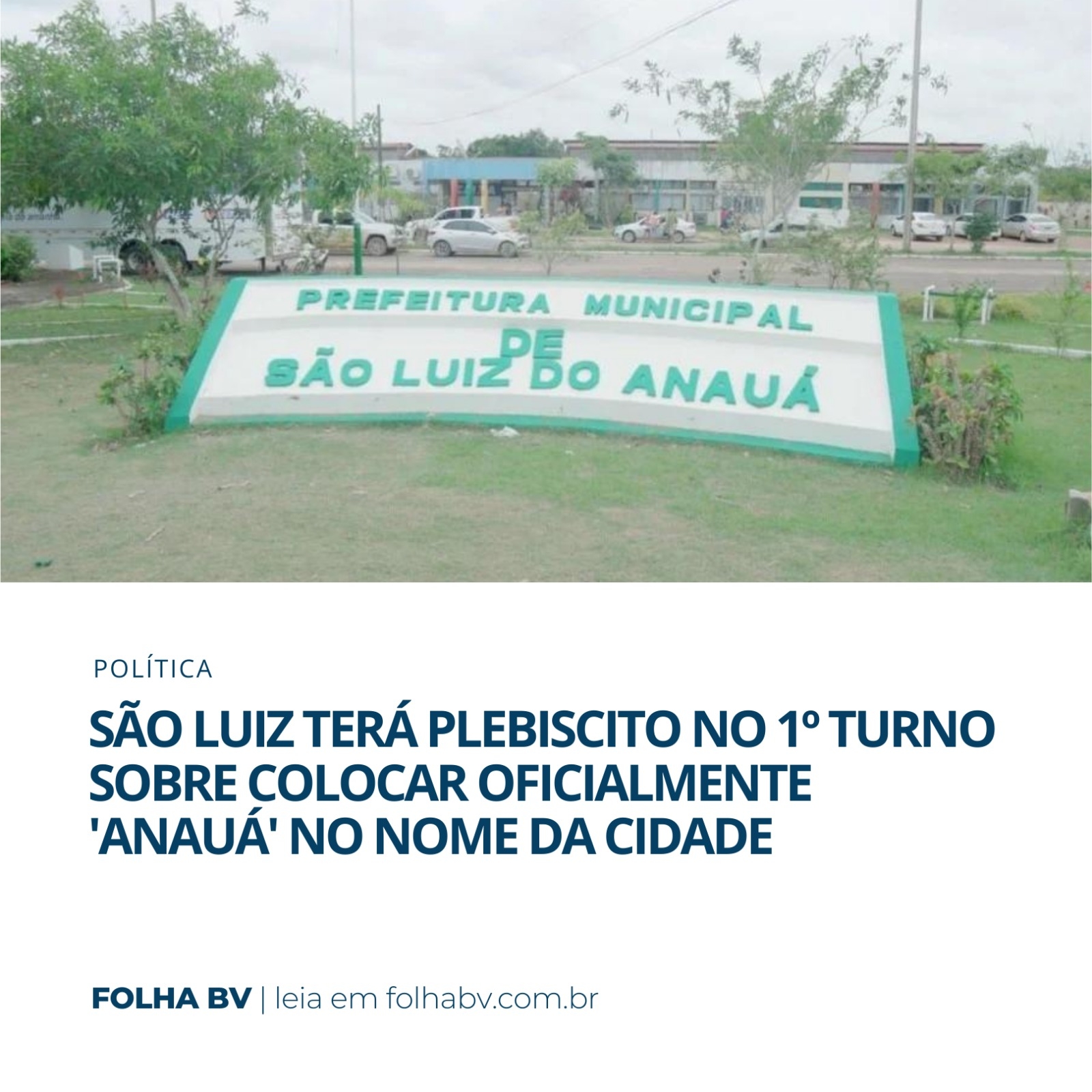 https://www.folhabv.com.br/politica/sao-luiz-tera-plebiscito-no-1o-turno-sobre-colocar-oficialmente-anaua-no-nome-da-cidade/