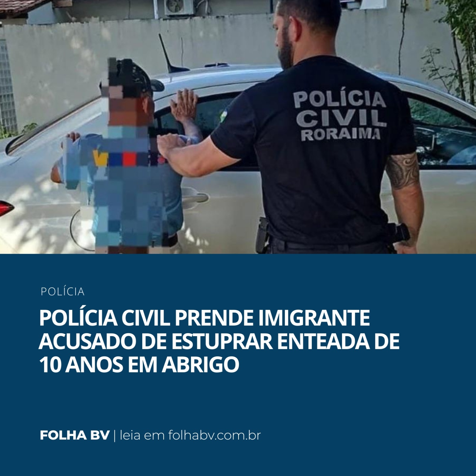 https://www.folhabv.com.br/policia/policia-civil-prende-imigrante-acusado-de-estuprar-enteada-de-10-anos-em-abrigo/