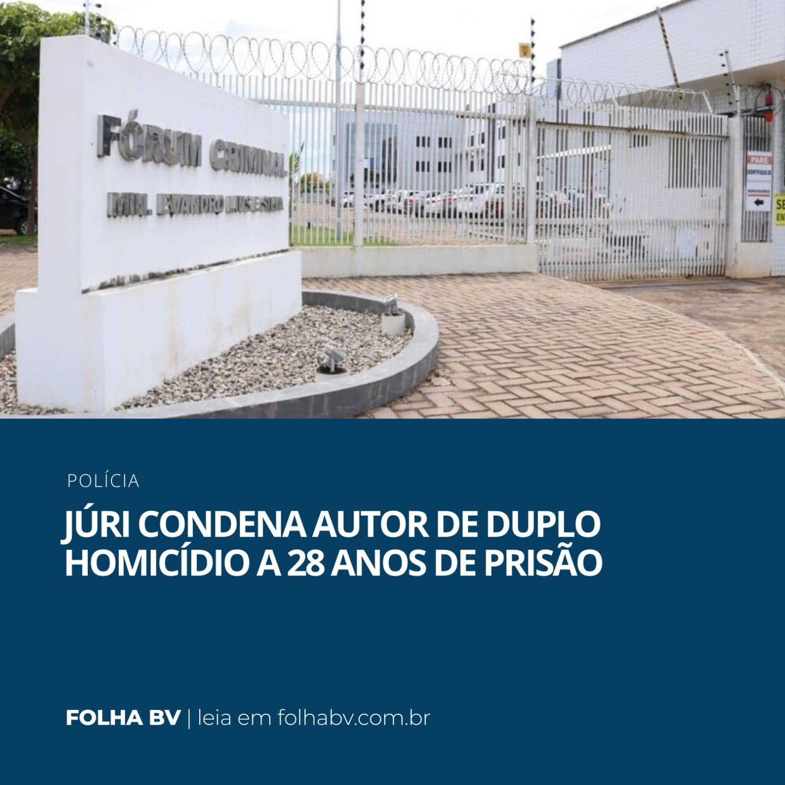 https://www.folhabv.com.br/geral/juri-condena-autor-de-duplo-homicidio-a-28-anos-de-prisao/