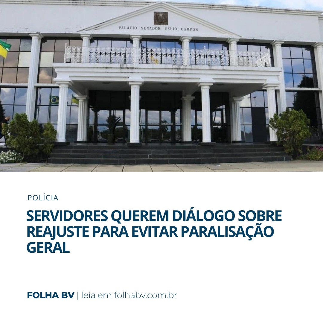 https://www.folhabv.com.br/policia/servidores-querem-dialogo-sobre-reajuste-para-evitar-paralisacao-geral/