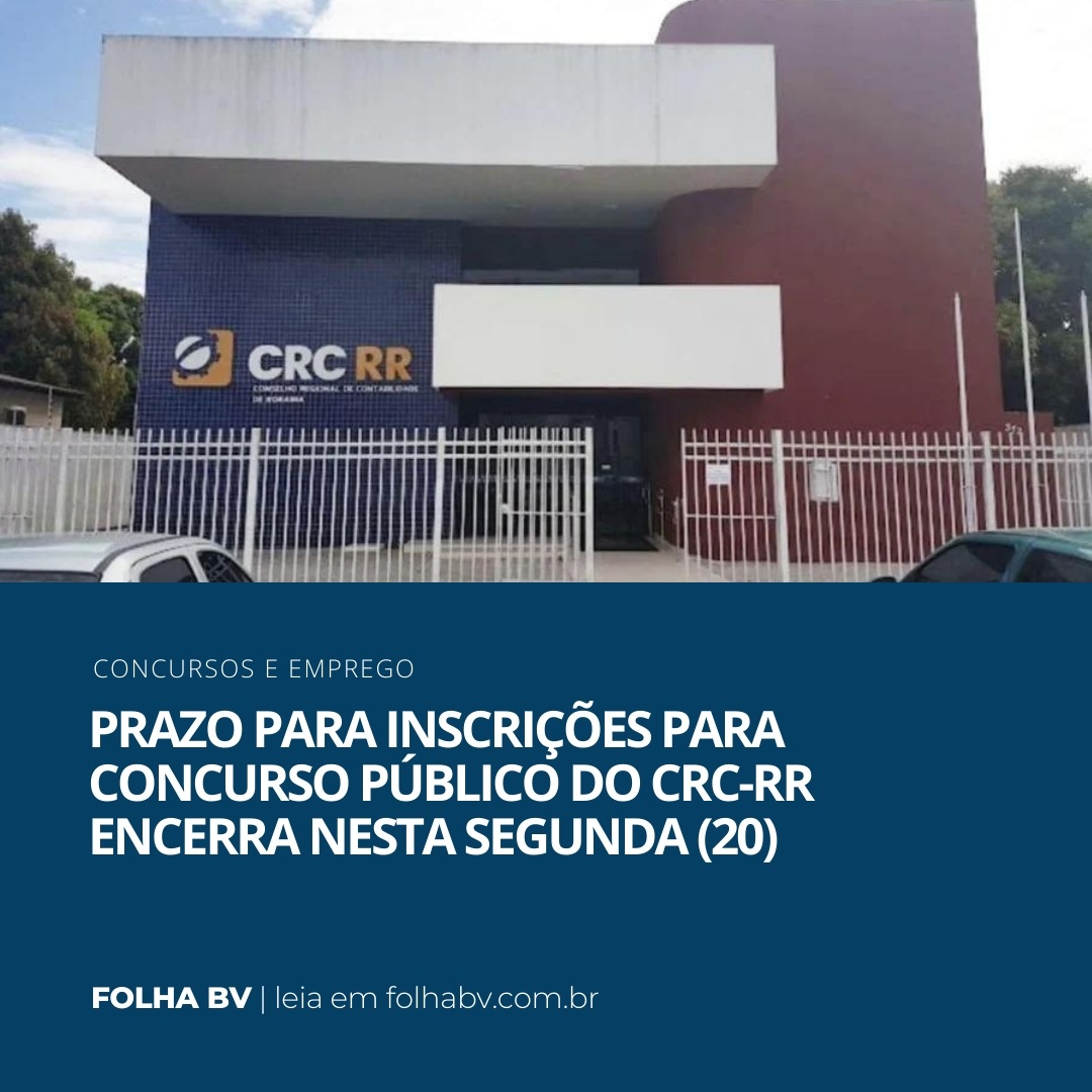https://www.folhabv.com.br/concursos-e-emprego/prazo-para-inscricoes-para-concurso-publico-do-crc-rr-encerra-nesta-segunda-20/