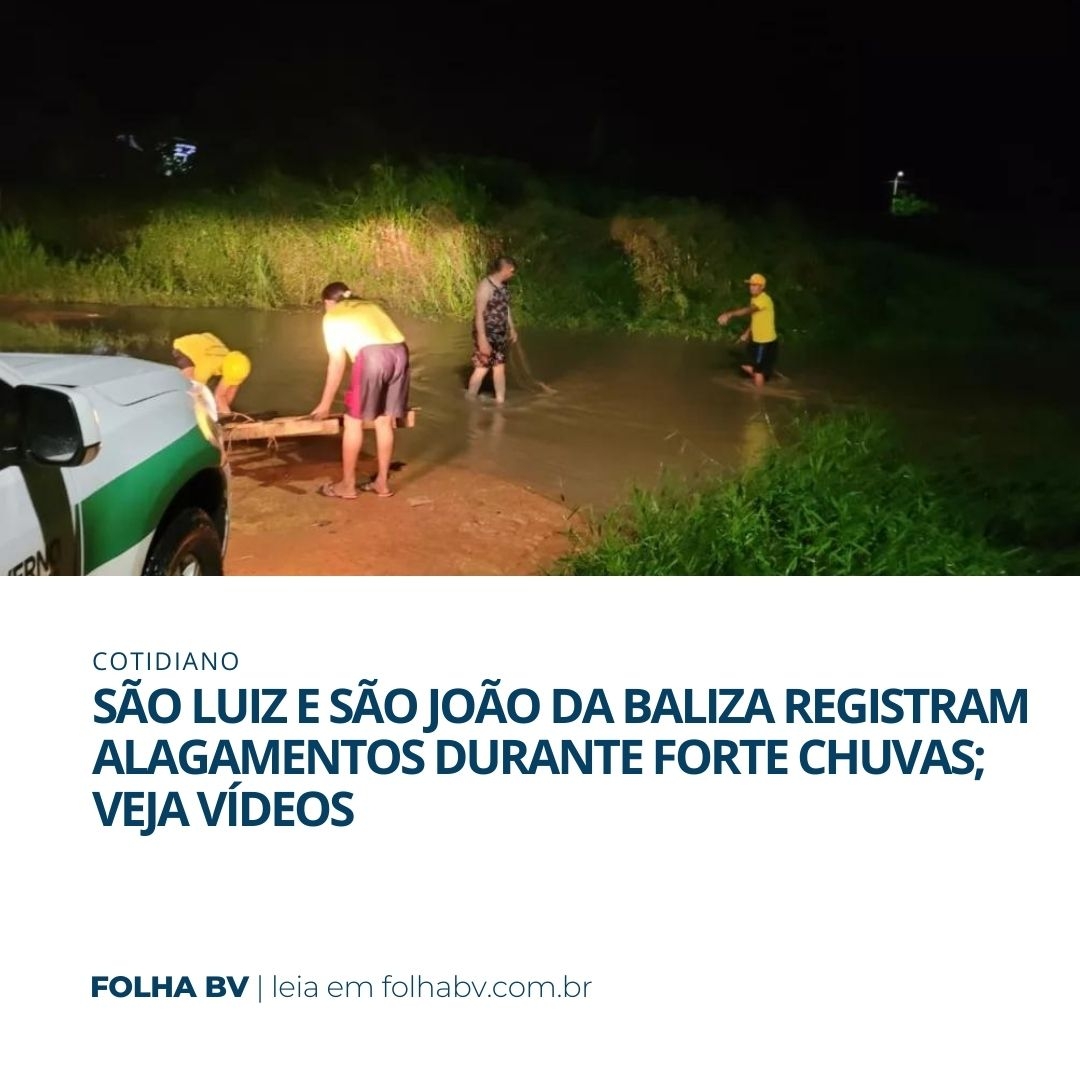 https://www.folhabv.com.br/cotidiano/sao-luiz-e-sao-joao-da-baliza-registram-alagamentos-durante-forte-chuvas-veja-videos/