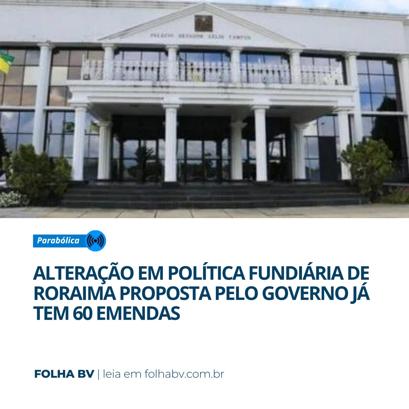 https://www.folhabv.com.br/colunas/alteracao-em-politica-fundiaria-de-roraima-proposta-pelo-governo-ja-tem-60-emendas/