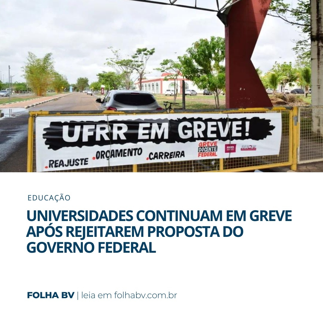 https://www.folhabv.com.br/educacao/universidades-continuam-em-greve-apos-rejeitarem-proposta-do-governo-federal/