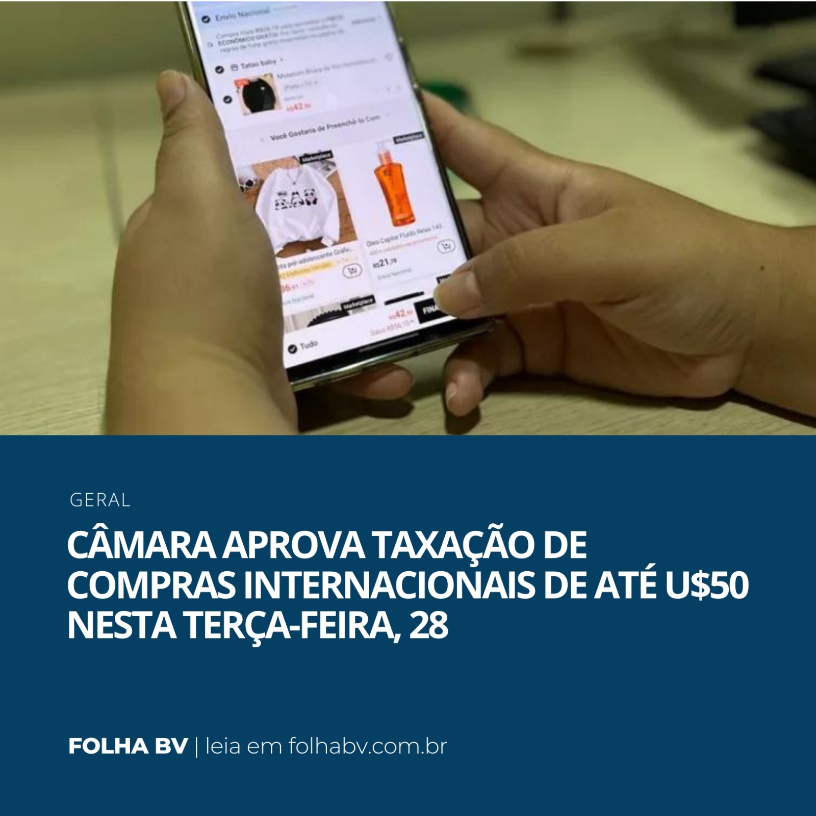 https://www.folhabv.com.br/geral/camara-aprova-taxacao-de-compras-internacionais-de-ate-u50-nesta-terca-feira-28/