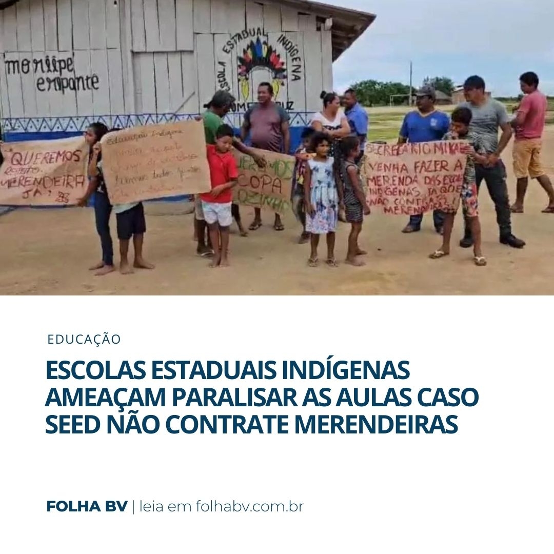 https://www.folhabv.com.br/educacao/escolas-estaduais-indigenas-ameacam-paralisar-as-aulas-caso-seed-nao-contrate-merendeiras/