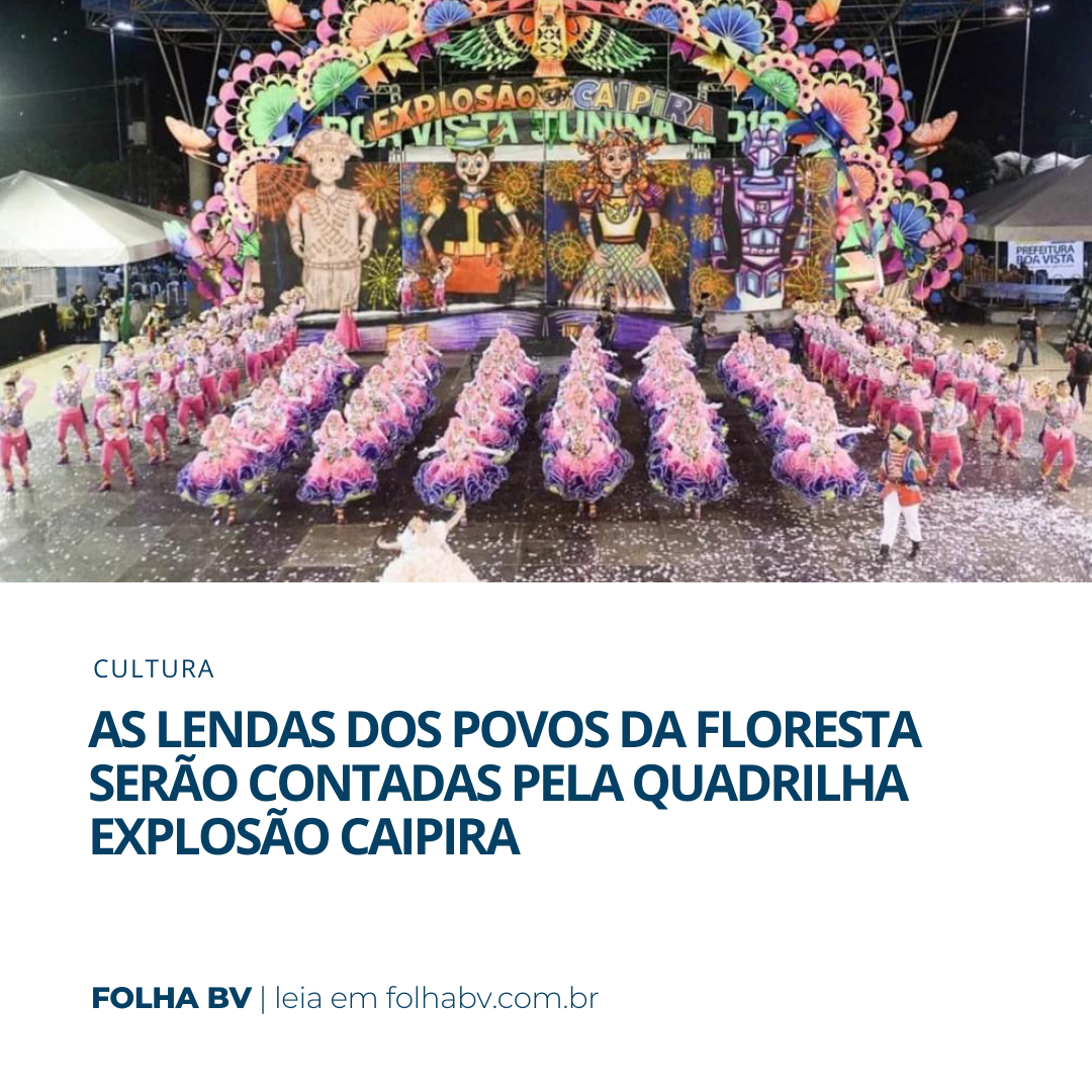 https://www.folhabv.com.br/variedades/cultura/as-lendas-dos-povos-da-floresta-serao-contadas-pela-quadrilha-explosao-caipira/