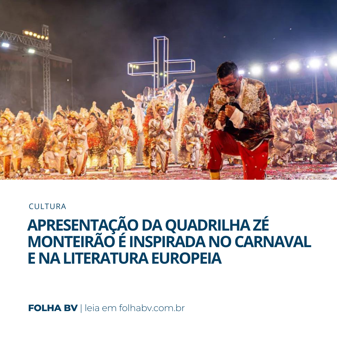 https://www.folhabv.com.br/variedades/cultura/apresentacao-da-quadrilha-ze-monteirao-e-inspirada-no-carnaval-e-na-literatura-europeia/